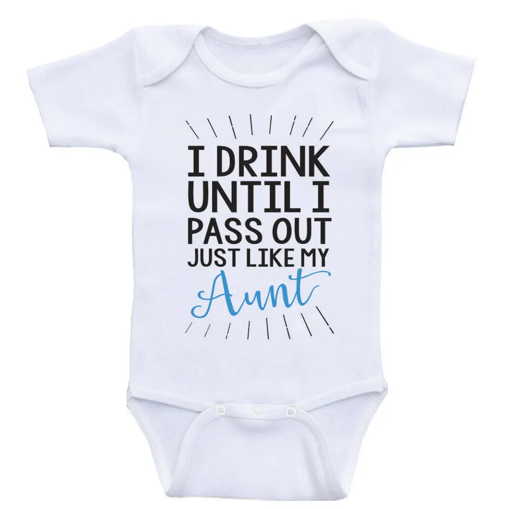 Aunt Baby One Piece "I Drink Until I Pass Out Just Like My Aunt" Funny Baby Clothes