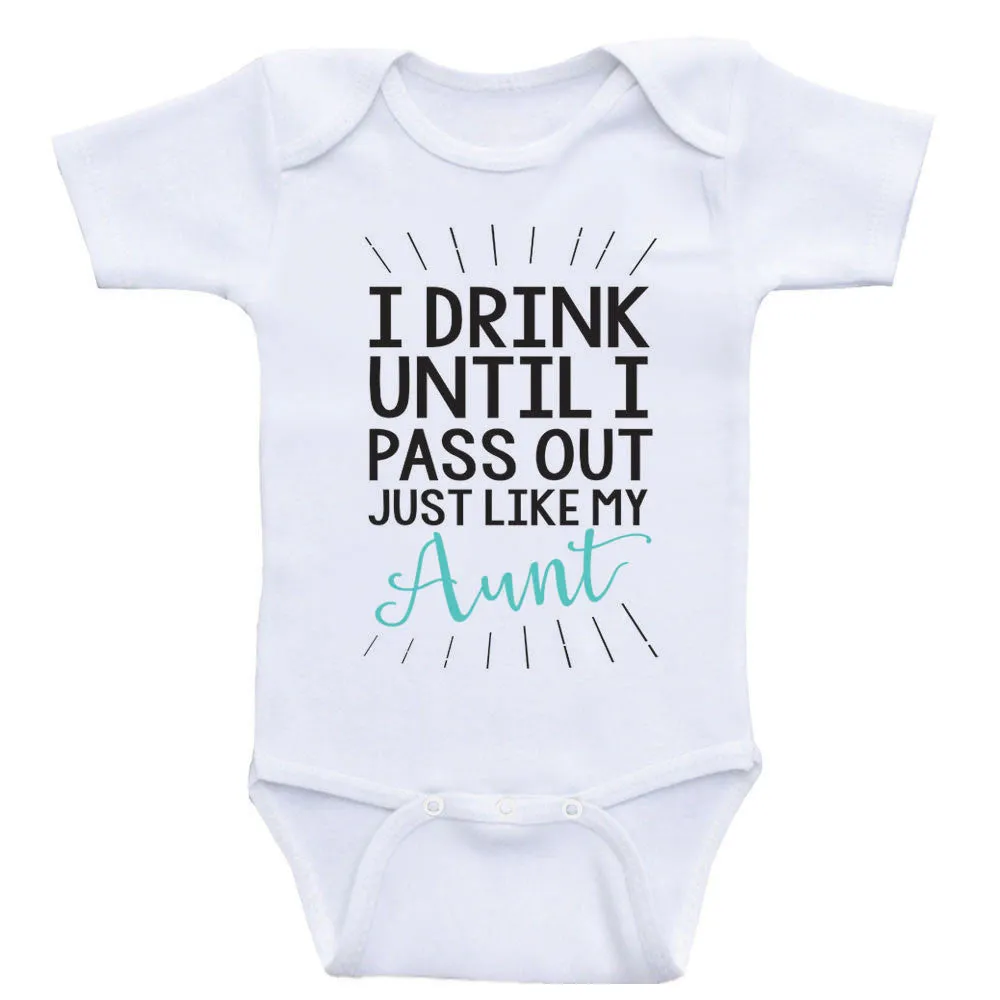 Aunt Baby One Piece "I Drink Until I Pass Out Just Like My Aunt" Funny Baby Clothes