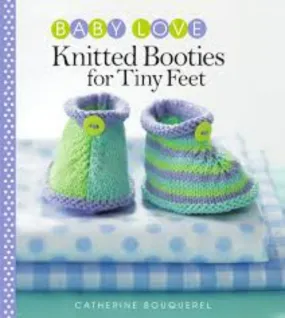 Baby Love Knitted Booties for Tiny Feet Pattern Book