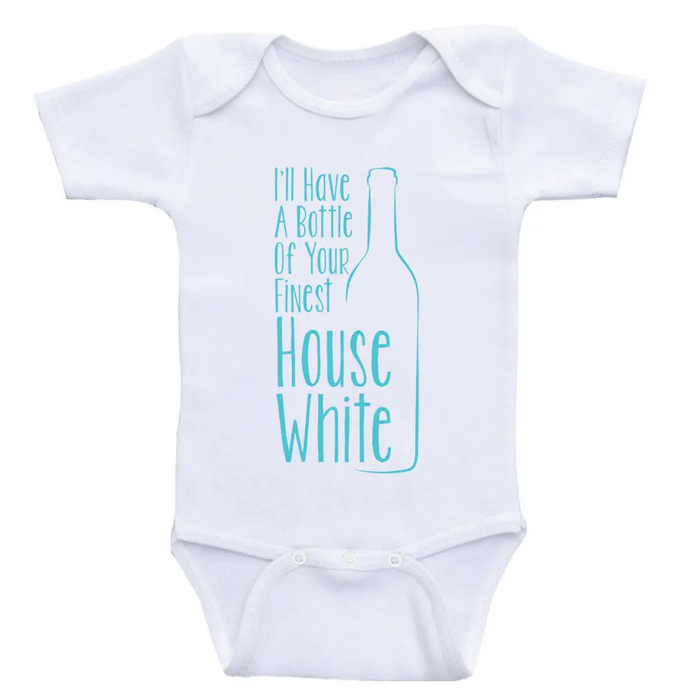 Funny Baby Bodysuits "I'll Have A Bottle Of Your Finest House White" Shirts For Babies