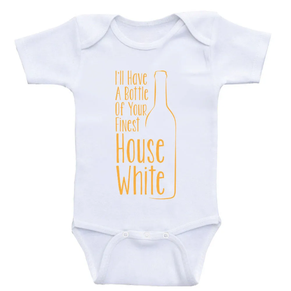 Funny Baby Bodysuits "I'll Have A Bottle Of Your Finest House White" Shirts For Babies